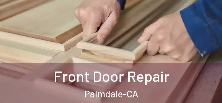  Front Door Repair Palmdale-CA
